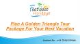 Golden Triangle Tour Package For Your Next Vacation PowerPoint PPT Presentation