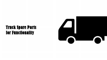 Truck Spare Parts for Functionality