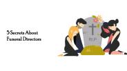 5 Secrets About Funeral Directors