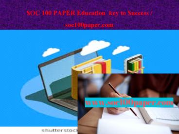 SOC 100 PAPER Education  key to Success / soc100paper.com
