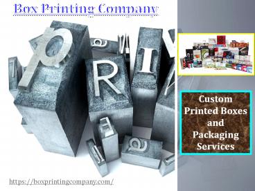 The Right Custom Printed Boxes For Your Products (1) presentation ...