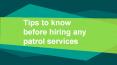 Tips to know before hiring any patrol services. PowerPoint PPT Presentation
