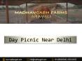 Day Picnic near Delhi at Madhavgarh PowerPoint PPT Presentation