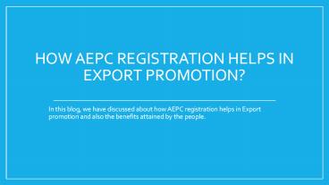 Exports promotion can be attained by AEPC Registration