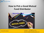 How to Pick a Good Mutual Fund Distributor