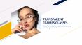 TRANSPARENT FRAMES GLASSES PowerPoint PPT Presentation