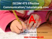 ISCOM 473 Effective Communication/tutorialrank.com