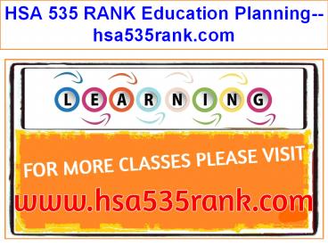 HSA 535 RANK Education Planning--hsa535rank.com