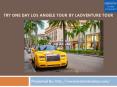 Try One Day Los Angele Tour By Ladventure Tour PowerPoint PPT Presentation