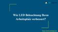 Wie LED Beleuchtung Ihren Arbeitsplatz verbessert? | LEDLager PowerPoint PPT Presentation