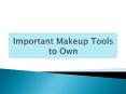 Important Makeup Tools to Own PowerPoint PPT Presentation