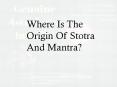 Where Is The Origin Of Stotra And Mantra? PowerPoint PPT Presentation