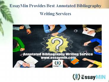 EssayMin Provides Best Annotated Bibliography Writing Services