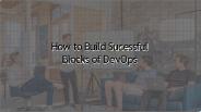 How to Build Sucessful  Blocks of DevOps