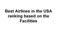 Best Airlines in the USA ranking based on the Facilities (1)