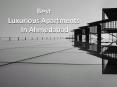 Best Luxurious Apartments in Ahmedabad PowerPoint PPT Presentation