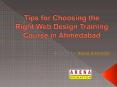Tips for Choosing the Right Web Design Training Course in Ahmedabad PowerPoint PPT Presentation