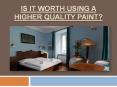 Is it Worth Using a Higher Quality Paint? PowerPoint PPT Presentation