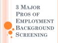 Top 3 Benefits of Employment Background Screening PowerPoint PPT Presentation