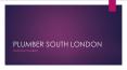 Plumber South London | Southstar Plumbers PowerPoint PPT Presentation