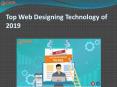 Top Web Designing Technology of 2019 PowerPoint PPT Presentation