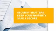 Security Shutters - Keep Your Property Safe and Secure