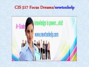 CIS 517 Focus Dreams/newtonhelp.com