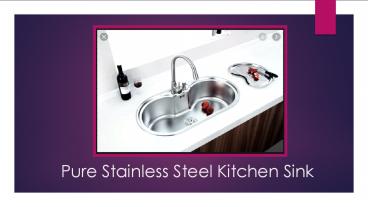Pure Stainless Steel Kitchen Sink & Finding A Top Manufacturer