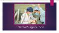 Dental Surgery Loan Has Changed The Public Outlook On Financial Products PowerPoint PPT Presentation
