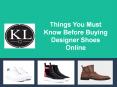 Things You Must Know Before Buying Designer Shoes Online