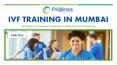 IVF Training in Mumbai PowerPoint PPT Presentation