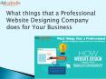 Professional Website Designing Company does for Your Business PowerPoint PPT Presentation