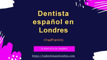Obtenga servicios del dentista hispano en Londres