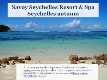 Seychelles autumn - Savoy Resort & Spa