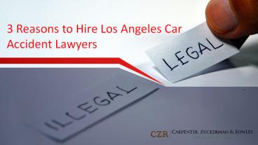 3 Reasons to Hire Los Angeles Car Accident Lawyers
