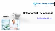 Orthodontist Indianapolis - From Home Dental