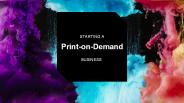 Starting A Print On Demand Business | SMBELAL.COM