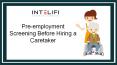 Pre-employment Screening Before Hiring a Caretaker PowerPoint PPT Presentation