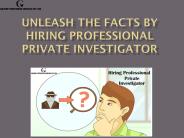 Unleash the Facts by Hiring Professional Private Investigator