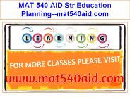 MAT 540 AID Str Education Planning--mat540aid.com