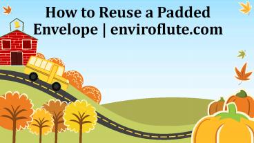 Enviro Flute | How to Reuse a Padded Envelope