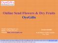 Online Send Flowers & Dry Fruits - OyeGifts PowerPoint PPT Presentation