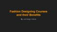 Fashion Designing Courses and their Benefits PowerPoint PPT Presentation