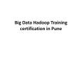 Big Data Hadoop Training certification in Pune PowerPoint PPT Presentation