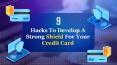 9 Hacks To Develop A Strong Shield For Your Credit Card PowerPoint PPT Presentation
