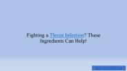 Fighting a Throat Infection