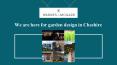 We are here for garden design in Cheshire PowerPoint PPT Presentation