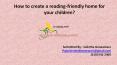 How to create a reading-friendly home for your children? PowerPoint PPT Presentation