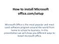 How to download and install Microsoft Office Setup? PowerPoint PPT Presentation