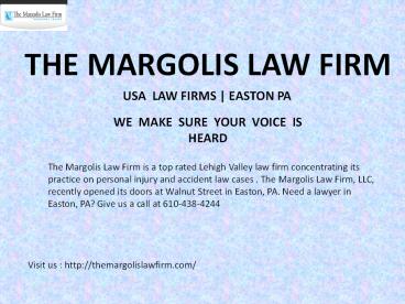 Find The Best Personal Lawyer In Easton PA |The Margolis Law Firm
